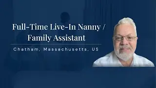 Full-Time Live-In Nanny / Family Assistant (M/F) job in Chatham, Massachusetts, US
