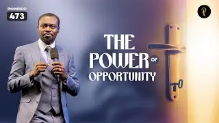The Power Of Opportunity | Phaneroo Service 473 | Apostle Grace Lubega