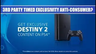 Is PS4/XB1 Timed Exclusivity Anti-Consumer? | Sony/MSFT Marketing Deals Going Too Far?