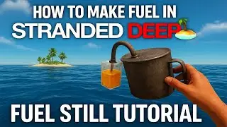 How to Make Fuel in Stranded Deep🏝️ &ndash; Fuel Still Tutorial
