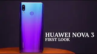 Huawei Nova 3 First Look | Huawei Nova 3 Price & Specifications