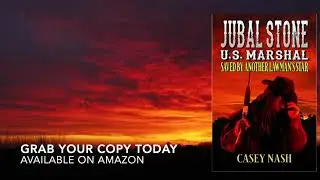 Jubal Stone: U.S. Marshal - Book Promotion Video