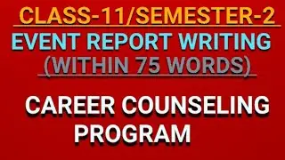 Career Counseling Program Held In ABC School |Event Report Writing |Class 11|Semester 2