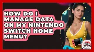 How Do I Manage Data On My Nintendo Switch Home Menu? - Joystick Generations
