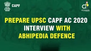 Prepare For UPSC CAPF Assistant Commandant Interview with Abhipedia defence | By ATUL DHIMAN SIR