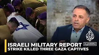Israeli military report on captives puts pressure on Netanyahu: Analysis