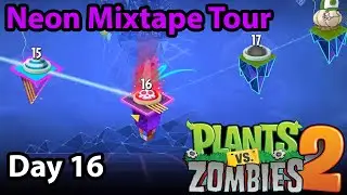 Plants vs. Zombies 2 | Neon Mixtape Tour Day 16