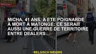Micha, 41 ans, poignard&eacute; &agrave; mort &agrave; Matonge: ce sera &eacute;galement une guerre territoriale entre les conce