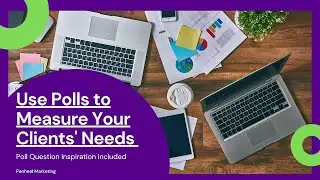 Use Polls to Measure Client Needs