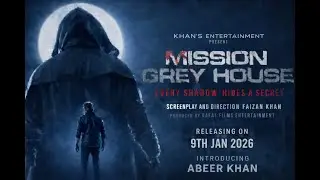 MISSION GREY HOUSE Teaser AbeerKhan| Saniya |Faizan Khan| Naushad Siddiqui lKhans Production Release