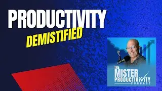Productivity Demystified With Mark Struczewski - EP 391