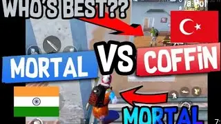 Who is best ? Mortal vs coffin pubg mobile best gameplay fight