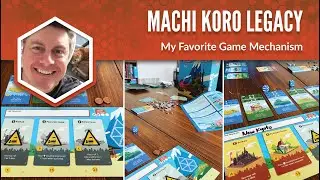 Machi Koro Legacy: Мой любимый игровой механизм