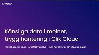 On-demand webinar: K&auml;nsliga data i molnet, trygg hantering i Qlik Cloud