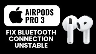 AirPods Pro 3 Bluetooth Connection Unstable 🔌 Quick Fix for Reliable Wireless Audio