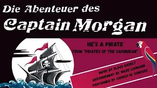 He's a Pirate - Chorus of Concord - MusikEvent 2025 - Die Abenteuer des Captain Morgan -