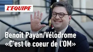 OM : Le maire de Marseille, Beno&icirc;t Payan, se livre sur le Stade V&eacute;lodrome chez l'EDG