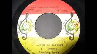 Stuckey Love - Livin To Satisfy