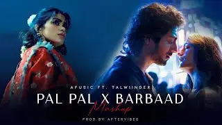 Barbaad x Ek Mulaqat x Pal Pal &ndash; Mega Mashup 2026 | Nonstop Jukebox | Talwiinder