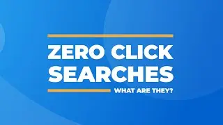 Zero Click Searches: What are they?
