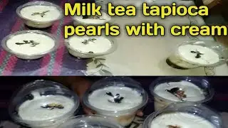 Milk tea Tapioca Pearls /Cream / Delicious / DIY