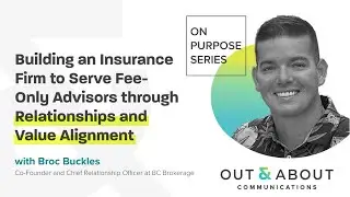 Building an Insurance Firm Through Authentic Relationships and Value Alignment with Broc Buckles