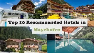 Top 10 Recommended Hotels In Mayrhofen | Top 10 Best 4 Star Hotels In Mayrhofen