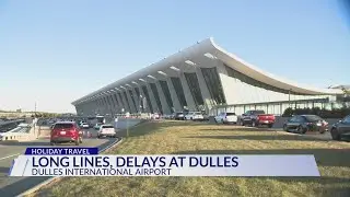 Travelers see long lines, delays at Dulles airport