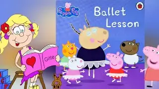 Ballet Lesson | Peppa Pig | Read Aloud for kids