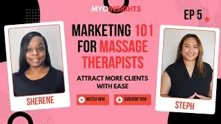 Episode 5: Marketing 101 for Massage Therapists &ndash; Attract More Clients with Ease