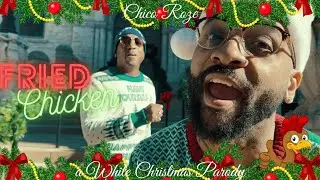 &ldquo;Fried Chicken&rdquo; a White Christmas Parody