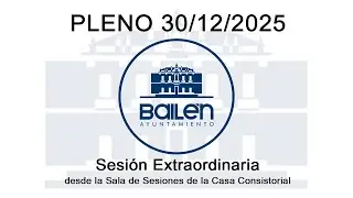 PLENO EXTRAORDINARIO 30/12/2025. BAILÉN