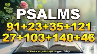 The Most Powerful Psalms 91, 23, 35, 121, 27, 103, 140, 46 | Psalms Against Evil Attacks