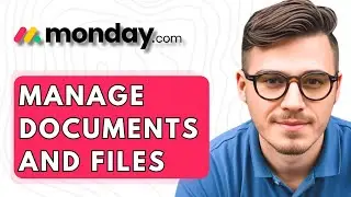 How To Manage Documents And Files In Monday.com [2026 Guide]