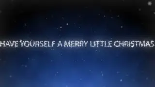 Have Yourself a Merry Little Christmas