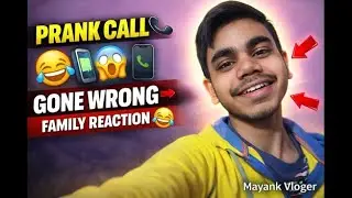 Family Prank Call Gone Wrong 😱😂 | Funny Vlog | Mayank Vloger