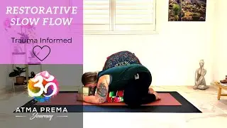 Restorative Yoga Flow | Trauma Informed Yoga | Atma Prema Journey
