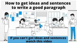 How to write a paragraph-How to get ideas and sentences