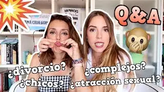 Q&A: ¿DIVORCIO?¿ATRACCIÓN SEXUAL?¿QUE OPINAMOS DE YOUTUBE?