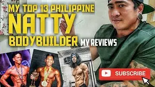 TOP 13 FILIPINO NATTY BODYBUILDER| PHILIPPINES| REVIEWS