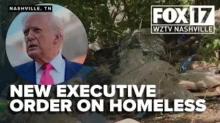 Nashville officials review Trump's executive order targeting visible homelessness in U.S.