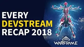 Warframe Devstreams of 2018 w/ Timestamps - Last Year in Warframe (Warframe)