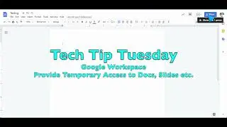 Tech Tip Tuesday: Google Workspace - Temporary Doc Access
