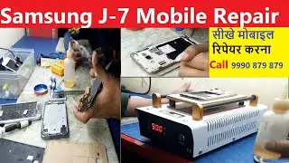 Samsung J-7 Mobile Repair Our Student - Learn Mobile Repair Step By Step