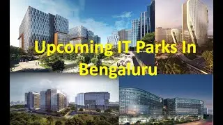 Future Bengaluru- Upcoming IT Parks in Bengaluru