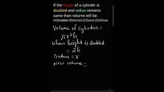 If the height of a cylinder is doubled and radius remains same then volume will be #shorts