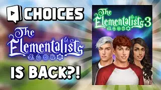 The ELEMENTALISTS is BACK?! (Choices: Stories you Play)