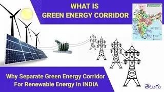 what is Green Energy Corridor | why separate corridor for evocuation of renewable energy in telugu |