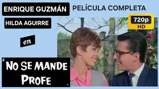 No Se Mande, Profe / 1969, Enrique Guzm&aacute;n, Hilda Aguirre ( Pel&iacute;cula Completa 720 HD ) 