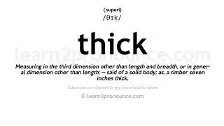 Pronunciation of Thick | Definition of Thick